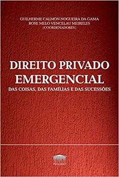 DIREITO PRIVADO EMERGENCIAL, COISAS, FAMILIAS E DAS SUCESSOES
