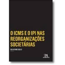 ICMS E O IPI NAS REORGANIZACOES SOCIETARIAS