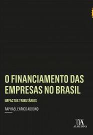 FINANCIAMENTO DAS EMPRESAS NO BRASIL,O - IMPACTOS TRIBUTARIOS