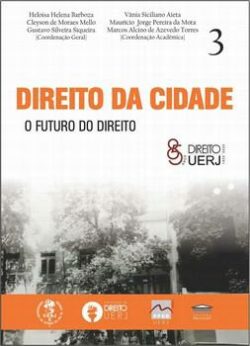 DIREITO DA CIDADE UERJ - O FUTURO DO DIREITO VOL.3