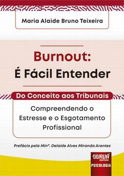 BURNOUT - E FACIL ENTENDER - DO CONCEITO AOS TRIBUNAIS