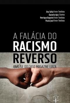 FALACIA DO RACISMO REVERSO - ANALISE DO CASO MAGAZINE LUIZA