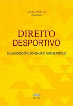 DIREITO DESPORTIVO - O CALEIDOSCOPIO DO CENARIO PANDESPORTIVO