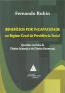 BENEFICIOS POR INCAPACIDADE NO REGIME GERAL DA PREVIDENCIA