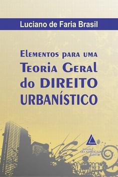 ELEMENTOS PARA UMA TEORIA GERAL DO DIREITO URBANISTICO