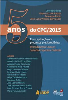 5 ANOS DO CPC/2015 E A SUA APLICACAO AOS PROCESSOS PREVIDENCIARIOS
