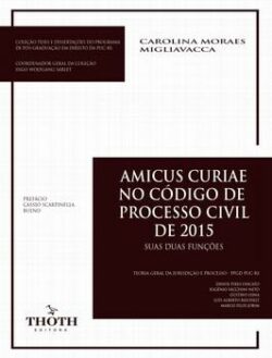 AMICUS CURIAE NO CODIGO DE PROCESSO CIVIL DE 2015: SUAS DUAS FUNCOES