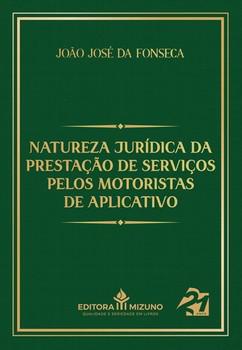 NATUREZA JURIDICA DA PRESTACAO DE SERVICOS PELOS MOTORISTAS DE APLICATIVO