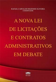 NOVA LEI DE LICITACOES E CONTRATOS ADMINISTRATIVOS EM DEBATE