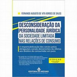DESCONSIDERACAO DA PERSONALIDADE JURIDICA DA SOCIEDADE LIMITADA NAS RELACOES DE CONSUMO