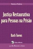 JUSTICA RESTAURATIVA PARA PESSOAS NA PRISAO