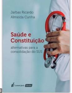 SAUDE E CONSTITUICAO-ALTERNATIVAS PARA A CONSOLIDACAO DO SUS