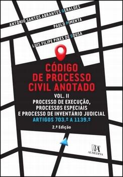 CODIGO DE PROCESSO CIVIL ANOTADO VOL. II:PROCESSO DE EXECUCAO, PROCESSOS ESPECIAIS E PROCESSO DE INVENTARIO JUDICIAL - ARTIGOS 703º A 1139º