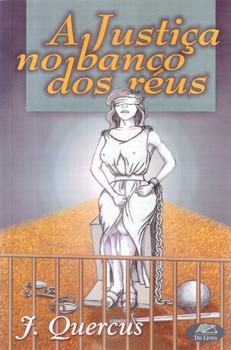 JUSTICA NO BANCO DOS REUS,A-LABORATORIO DO LIVRO