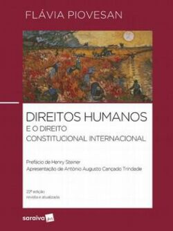 DIREITOS HUMANOS E O DIREITO CONSTITUCIONAL INTERNACIONAL