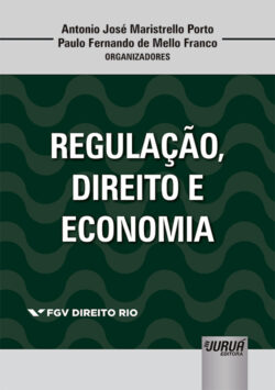 REGULACAO, DIREITO E ECONOMIA