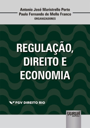 REGULACAO, DIREITO E ECONOMIA