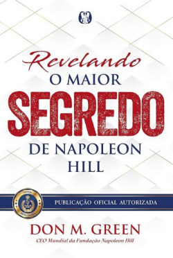 REVELANDO O MAIOR SEGREDO DE NAPOLEON HILL