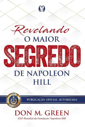REVELANDO O MAIOR SEGREDO DE NAPOLEON HILL