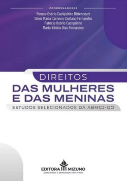 DIREITO DAS MULHERES E DAS MENINAS - ESTUDOS SELECIONADOS DA ABMCJ-GO