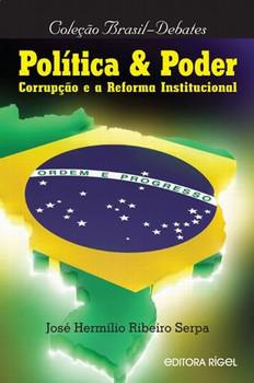 POLITICA & PODER - CORRUPCAO E A REFORMA INSTITUCIONAL