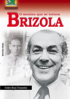MENINO QUE SE TORNOU BRIZOLA,O