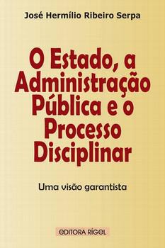 ESTADO, A ADMINISTRACAO PUBLICA E O PROCESSO ADMINISTRATIVO