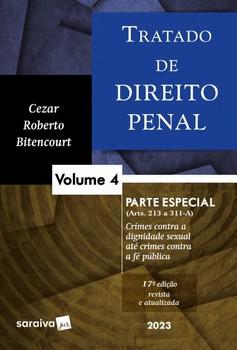 TRATADO DE DIREITO PENAL - VOL.4 - PARTE ESPECIAL ARTS. 213 A 311-A