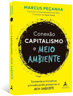 CONEXAO CAPITALISMO E MEIO AMBIENTE - SOMENTE A INICIATIVA PRIVADA PODE PRESERVAR O MEIO AMBIENTE
