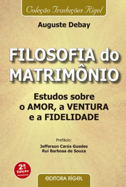 FILOSOFIA DO MATRIMONIO - ESTUDOS, SOBRE O AMOR, A VENTURA E A FIDELIDADE