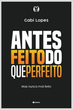 ANTES FEITO DO QUE PERFEITO - MAS NUNCA MAL FEITO