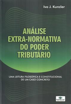 ANALISE EXTRA-NORMATIVA DO PODER TRIBUTARIO-KUNZLER