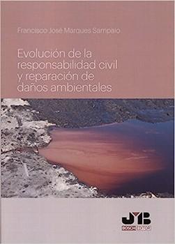 EVOLUCION DE LA RESPONSABILIDAD CIVIL Y REPARACION DE DANOS AMBIENTALES