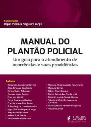 MANUAL DO PLANTAO POLICIAL - UM GUIA PARA O ATENDIMENTO DE OCORRENCIAS E SUAS PROVIDENCIAS