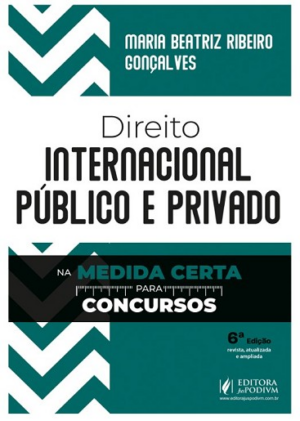 DIREITO INTERNACIONAL PUBLICO E PRIVADO NA MEDIDA CERTA PARA CONCURSOS