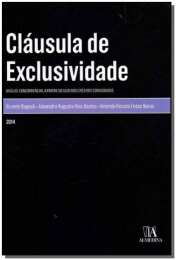 CLAUSULA DE EXCLUSIVIDADE - ANALISE CONCORRENCIAL A PARTIR DO CASO DOS CREDITOS CONSIGNADOS