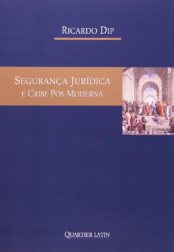 SEGURANCA JURIDICA E CRISE POS-MODERNA-DIP-QUARTIER