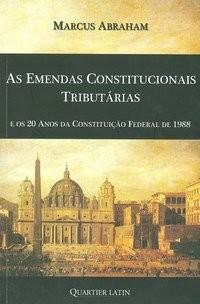 EMENDAS CONSTITUCIONAIS TRIBUTARIAS E OS 20 ANOS DA CF 88