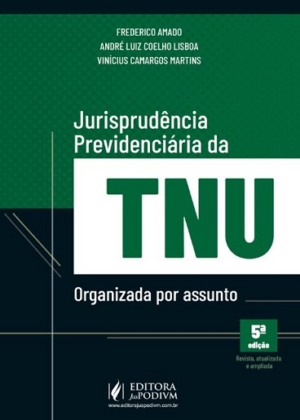 JURISPRUDENCIA PREVIDENCIARIA DA TNU - ORGANIZADA POR ASSUNTO