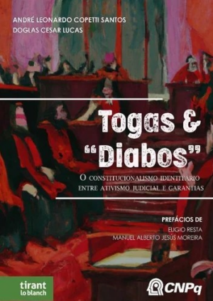 TOGAS & 'DIABOS' - O CONSTITUCIONALISMO IDENTITARIO ENTRE ATIVISMO JUDICIAL E GARANTIAS