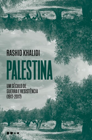 PALESTINA - UM SECULO DE GUERRA E RESISTENCIA (1917-2017)