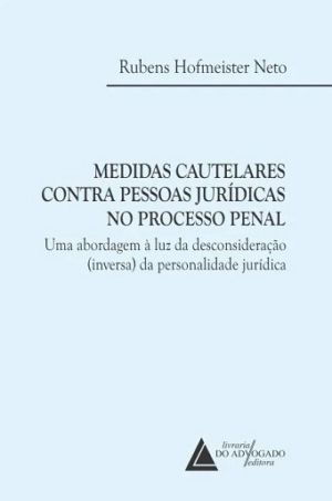 MEDIDAS CAUTELARES CONTRA PESSOAS JURIDICAS NO PROCESSO PENAL
