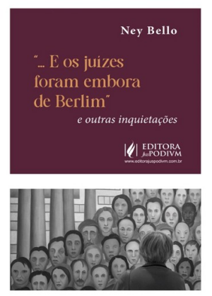 ... E OS JUIZES FORAM EMBORA DE BERLIM E OUTRAS INQUIETACOES