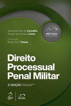 DIREITO PROCESSUAL PENAL MILITAR - COLECAO METODO ESSENCIAL