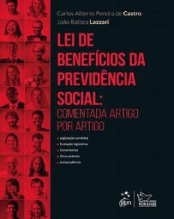 LEI DE BENEFICIOS DA PREVIDENCIA SOCIAL - COMENTADA ARTIGO POR ARTIGO