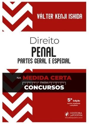 DIREITO PENAL - PARTES GERAL E ESPECIAL - NA MEDIDA CERTA PARA CONCURSOS