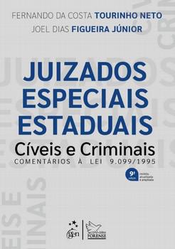JUIZADOS ESPECIAIS ESTADUAIS CIVEIS E CRIMINAIS - COMENTARIOS A LEI 9.099/1995