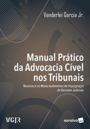 MANUAL PRATICO DA ADVOCACIA CIVEL NOS TRIBUNAIS