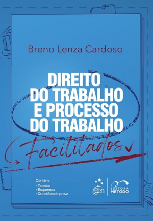 DIREITO DO TRABALHO E PROCESSO DO TRABALHO FACILITADOS