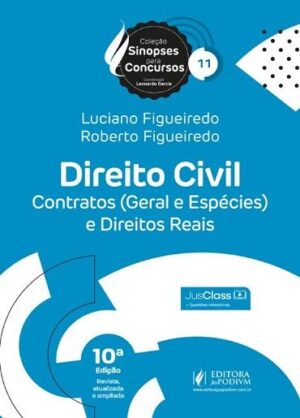 SINOPSES PARA CONCURSOS - V.11 - DIREITO CIVIL - CONTRATOS (GERAL E ESPECIES) E DIREITOS REAIS